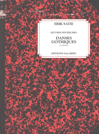E. Satie: Danses Gothiques Piano, Klav (Part.)