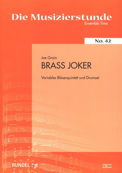 Grain Joe: Brass Joker Die Musizierstunde Heft 42~Blaesermus