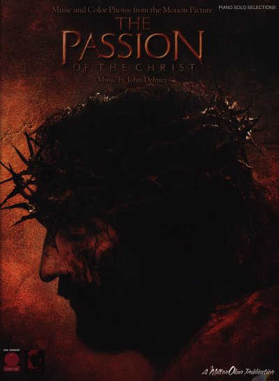 J. Debney: John Debney: The Passion Of Christ (Piano S, Klav