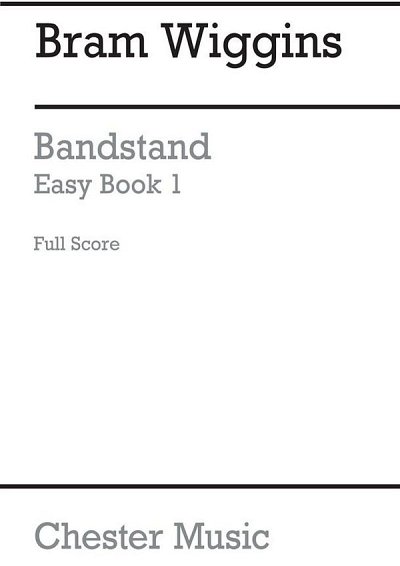B. Wiggins: Bandstand Easy Book 1 (Full Score, Blaso (Part.)