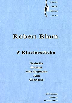 Blum Robert: 5 Klavierstuecke