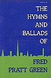F.P. Green: Hymns and Ballads of Fred Pratt Green, The