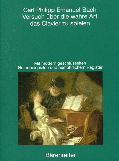 C.P.E. Bach: Versuch über die wahre Art das Clavi, CmbOrgKlv