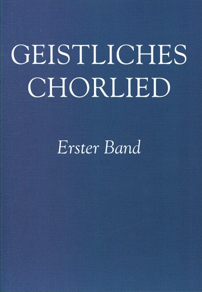 Geistliches Chorlied Band 1