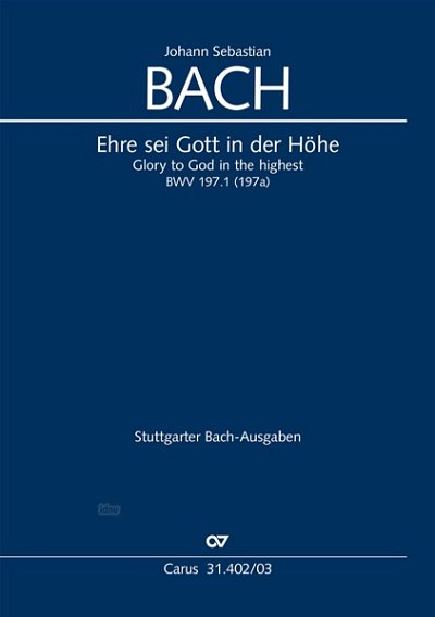 J.S. Bach: Ehre sei Gott in der Höhe BWV 1, 4GesGchOrch (KA)