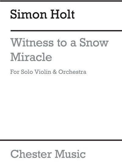 S. Holt: Witness To A Snow Miracle, VlOrch (Part.)