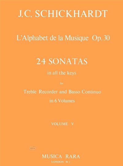 J.C. Schickhardt: 24 Sonatas 5 - L'Alphabet De La Musique Op