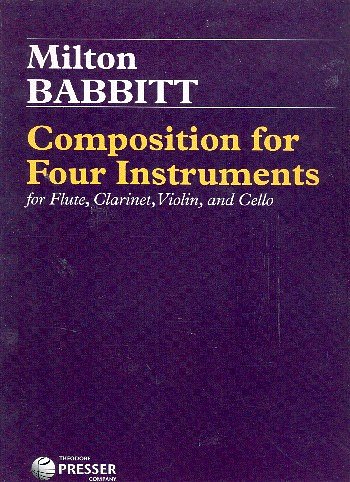 M. Babbitt: Composition for Four Instruments (Part.)