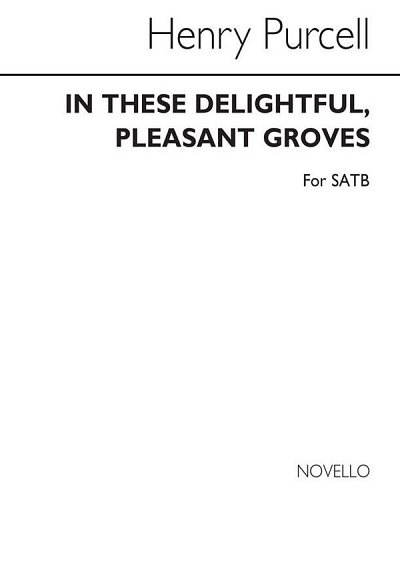 H. Purcell: In These Delightful Pleaseant Gr, GchKlav (Chpa)