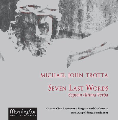 M.J. Trotta: Seven Last Words (Septem Ultima Verba), Ch (CD)