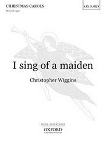 C.D. Wiggins: I sing of a maiden, Ch (Chpa)
