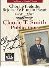 C.T. Smith: Chorale Prelude: Rejoice Ye Pure In Heart