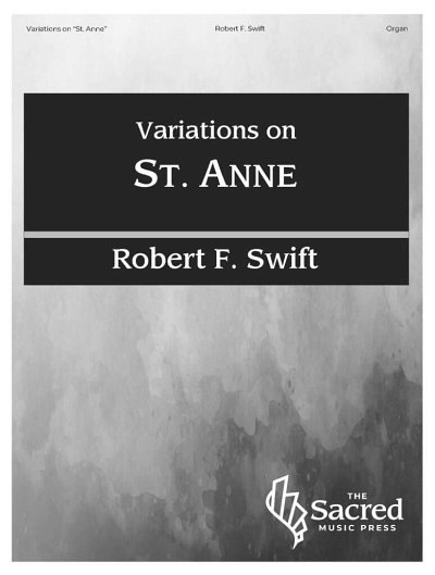 R.F. Swift: Variations on St. Anne, Org