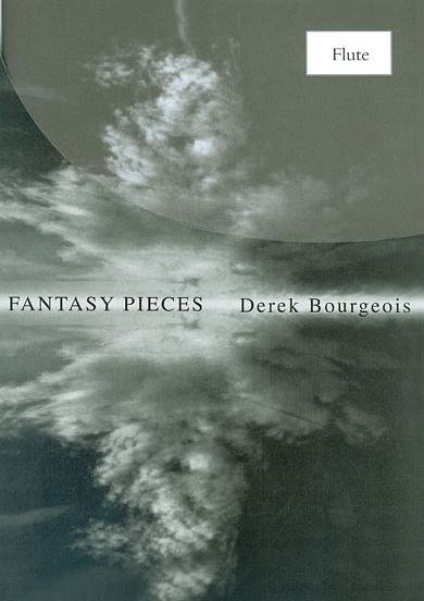 D. Bourgeois: Fantasy Pieces for Flute, Fl