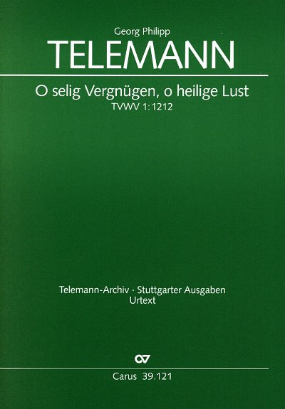 G.P. Telemann: O selig Vergnügen, o heilige Lust TVWV 1:1212