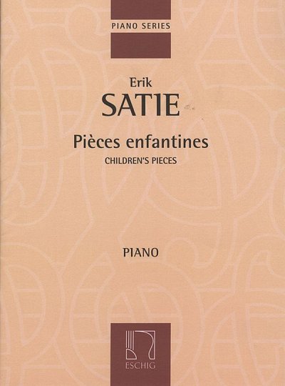 E. Satie: Pieces Enfantines, Pour Piano