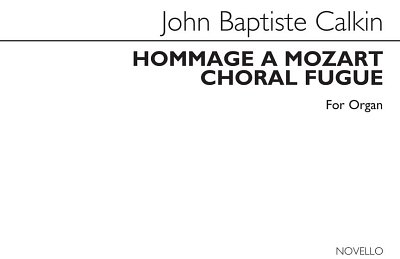 J.B. Calkin: Hommage A Mozart And Choral Fugue, Org