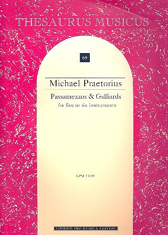 M. Praetorius: Passamezzos + Galliards Thesaurus Musicus 69