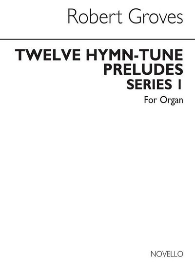 Twelve Hymn-tune Preludes Series 1, Org