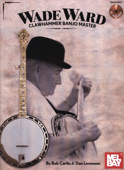 AQ: B. Carlin: Wade Ward - Clawhammer Banjo Master, (B-Ware)