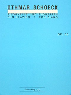 O. Schoeck: Ritornelle und Fughetten op. 68, Klav