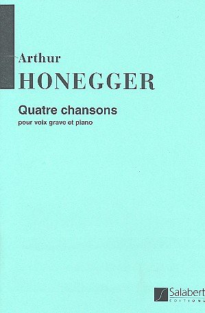 A. Honegger: Quatre Chansons, GesKlav (Part.)