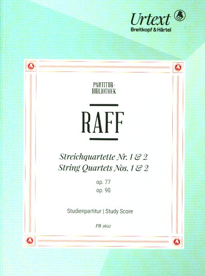 J. Raff: String Quartets No. 1 op. 77 and No. 2 op. 90
