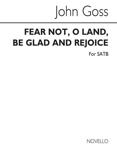 J. Goss: Fear Not O Land Be Glad And Rejoice