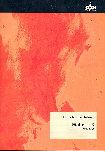 H. Kraus-Hübner: Hiatus 1-3 für Klavier