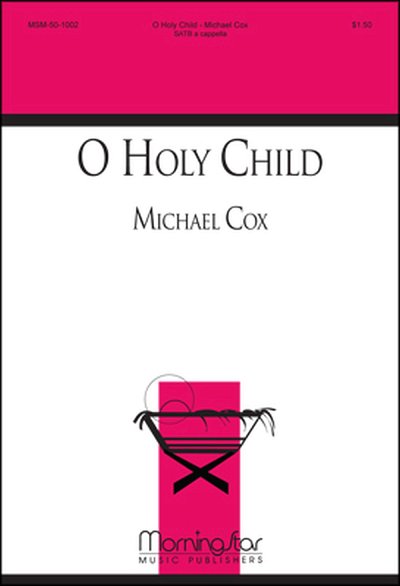 M. Cox: O Holy Child, GCh4 (Chpa)