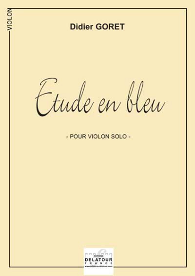 GORET Didier: Etude en bleu für Violine