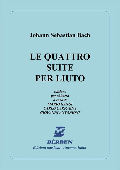 J.S. Bach: Le Quattro Suite per Liuto, Git