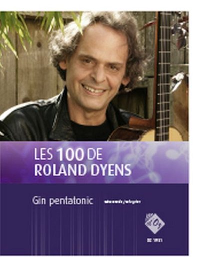 R. Dyens: Les 100 de Roland Dyens - Gin pentatonic, Git