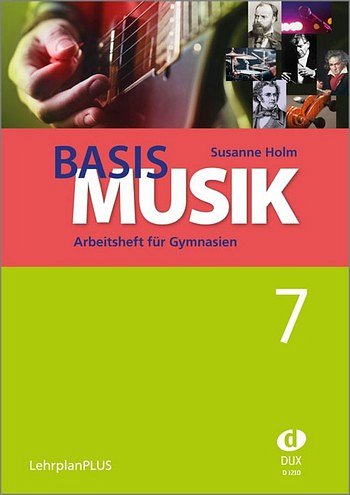 S. Holm: Basis Musik 7 - Gymnasium - Arbeitsheft (Arbh)