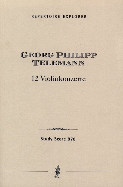 G.P. Telemann: 12 Violinkonzerte, VlStrBc (Stp)