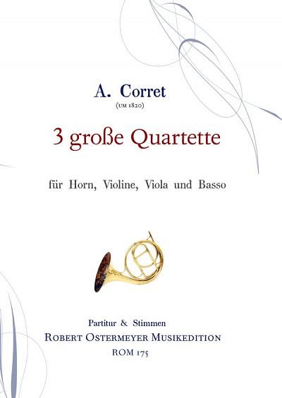 A. Corret: 3 grosse Quartette, HrnVlVaVc (Pa+St)