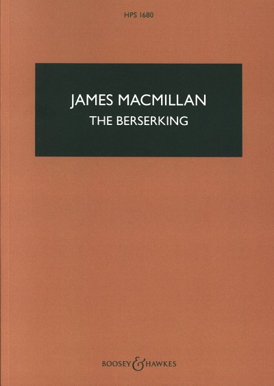J. MacMillan: The Berserking HPS 1680