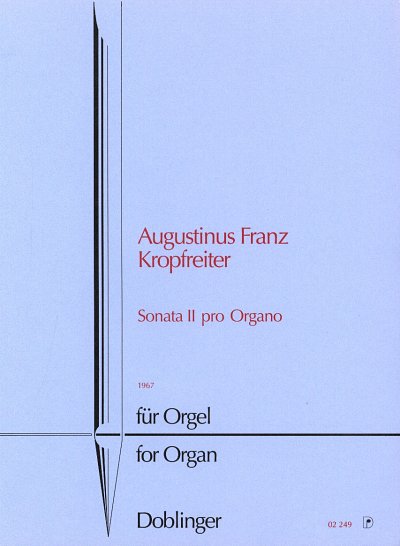 A.F. Kropfreiter: Sonate 2 Pro Organo