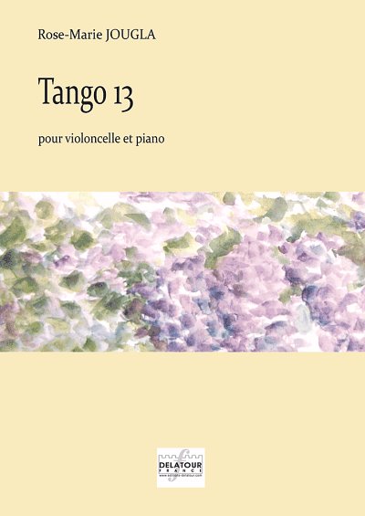 JOUGLA Rose-Marie: Tango 13 für Violoncello und Klavier