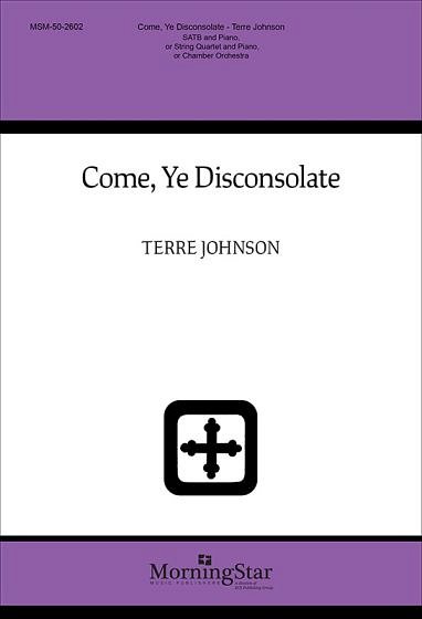 Come, Ye Disconsolate (Stsatz)