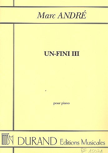 M. Andre: Un-Fini III Piano , Klav