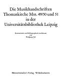 Die Musikhandschriften Thomaskirche Ms. 49/50 und Ms. 51 in der Universitätsbibliothek Leipzig