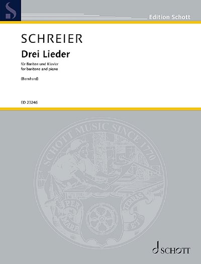 DL: A. Schreier: Drei Lieder, GesBr/AlKlav (EA)
