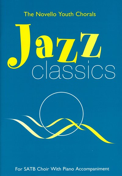 The Novello Youth Chorals: Jazz Classics, GchKlav (Part.)