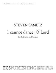 S. Sametz: I cannot dance, O Lord, GesSOrg
