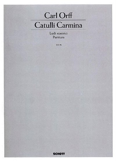C. Orff: Catulli Carmina, GsGchOrch (Part.)