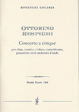 O. Respighi: Concerto a cinque für Oboe, Trompete, (Stp)