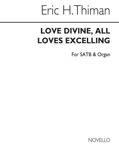 E. Thiman: Love Divine All Loves Excelling (H, GchOrg (Chpa)