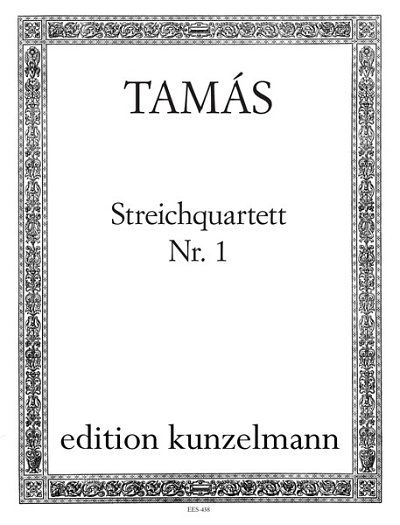 J. Tamás et al.: 1. Streichquartett