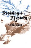 B. Wren: Praising a Mystery